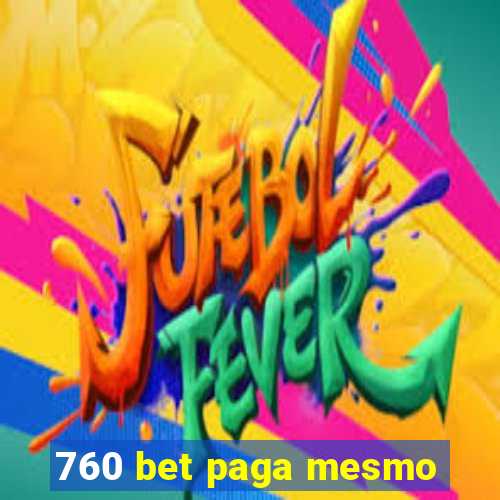 760 bet paga mesmo